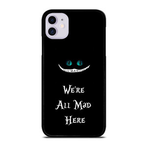 We're All Mad Here Cheshire iPhone 11 Case Cover We're All Mad Here Cheshire iPhone 11 Case Cover