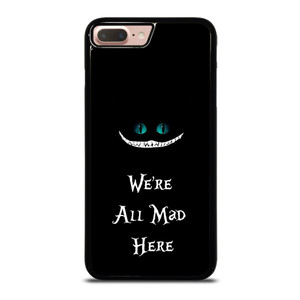 We're All Mad Here Cheshire iPhone 7 Plus / 8 Plus Case Cover We're All Mad Here Cheshire iPhone 7 Plus / 8 Plus Case Cover