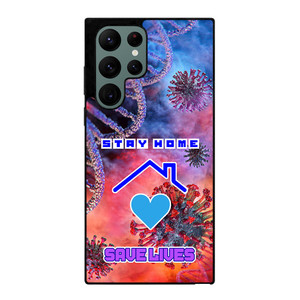 Stay Home Save Lives Samsung Galaxy S22 Ultra 5G Case Cover Stay Home Save Lives Samsung Galaxy S22 Ultra 5G Case Cover