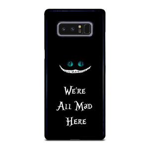 We're All Mad Here Cheshire Samsung Galaxy Note 8 Case Cover We're All Mad Here Cheshire Samsung Galaxy Note 8 Case Cover