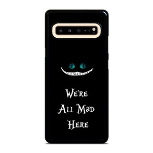 We're All Mad Here Cheshire Samsung Galaxy S10 5G Case Cover We're All Mad Here Cheshire Samsung Galaxy S10 5G Case Cover