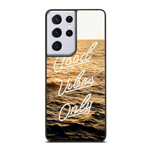 GOOD VIBES ONLY Samsung Galaxy S21 Ultra 5G Case Cover GOOD VIBES ONLY Samsung Galaxy S21 Ultra 5G Case Cover