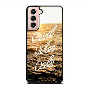 GOOD VIBES ONLY Samsung Galaxy S21 5G Case Cover GOOD VIBES ONLY Samsung Galaxy S21 5G Case Cover