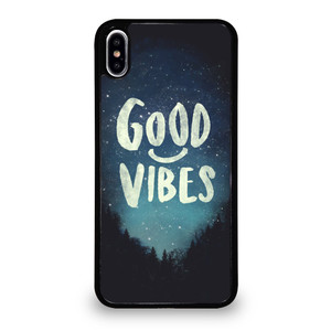 GOOD VIBES CASE iPhone XS Max Case Cover GOOD VIBES CASE iPhone XS Max Case Cover