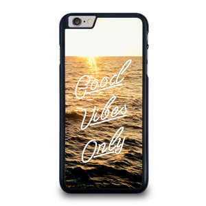 GOOD VIBES ONLY iPhone 6 Plus / 6S Plus Case Cover GOOD VIBES ONLY iPhone 6 Plus / 6S Plus Case Cover