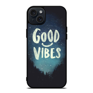 GOOD VIBES CASE iPhone 15 Plus Case Cover GOOD VIBES CASE iPhone 15 Plus Case Cover