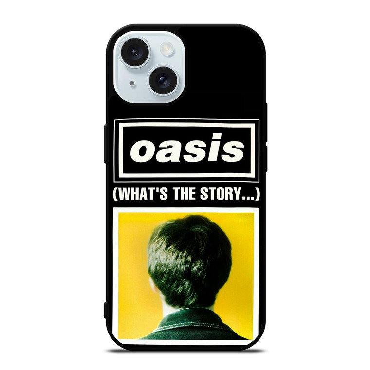 What's The Story Oasis iPhone 15  Case Cover