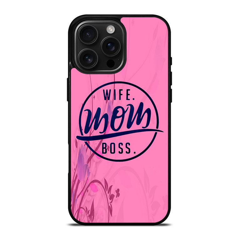 SHORT QUOTE WIFE MOM BOSS iPhone 16 Pro Max Case Cover