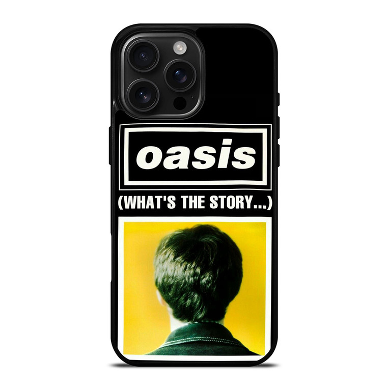 What's The Story Oasis iPhone 16 Pro Max Case Cover