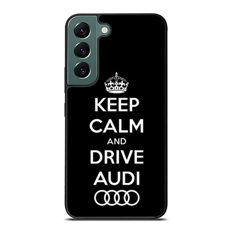 Keep Calm Drive Audi Samsung Galaxy S22 5G Case Cover