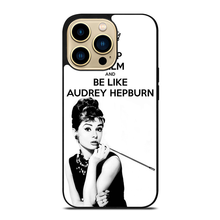 KEEP CALM AUDREY HEPBURN iPhone 14 Pro Max Case Cover
