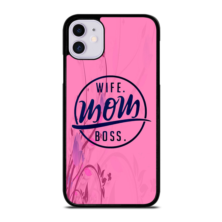SHORT QUOTE WIFE MOM BOSS iPhone 11 Case Cover