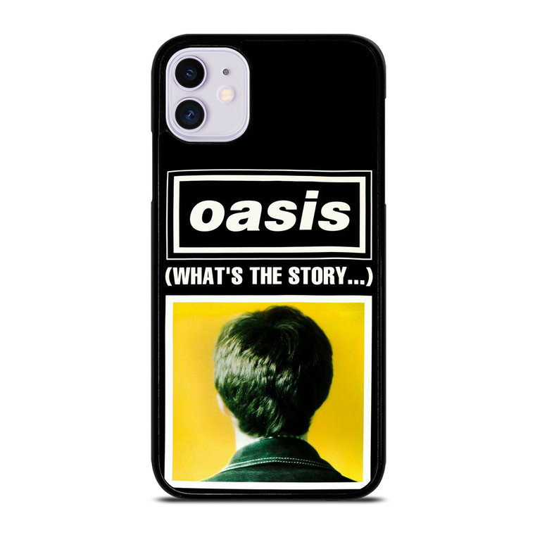 What's The Story Oasis iPhone 11 Case Cover