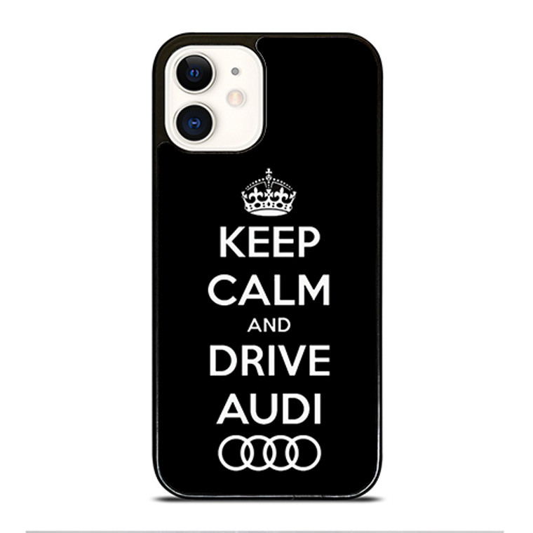 Keep Calm Drive Audi iPhone 12 Case Cover