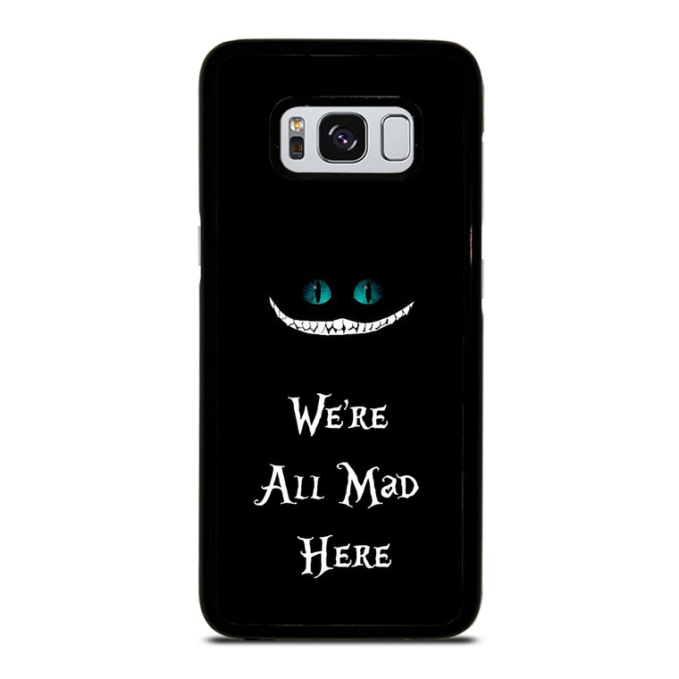 We're All Mad Here Cheshire Samsung Galaxy S8 Case Cover