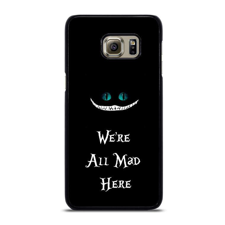 We're All Mad Here Cheshire Samsung Galaxy S6 Edge Plus Case Cover