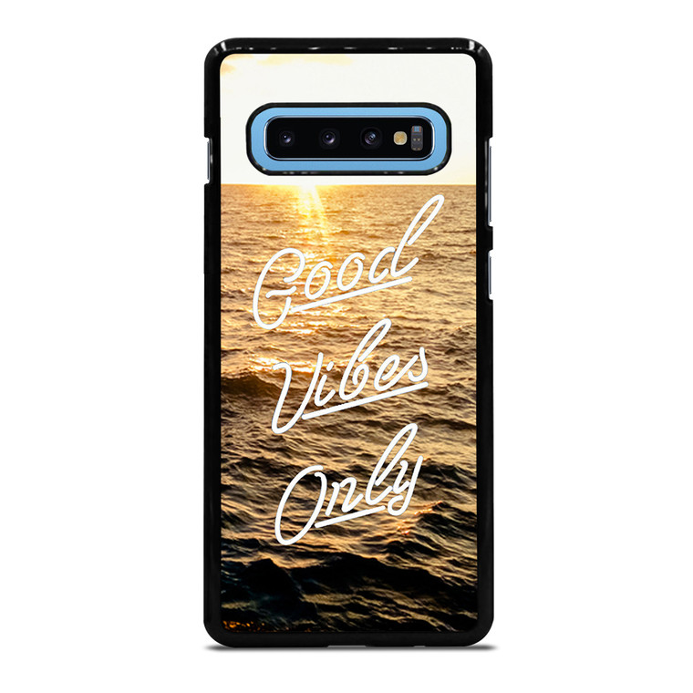 GOOD VIBES ONLY Samsung Galaxy S10 Plus Case Cover