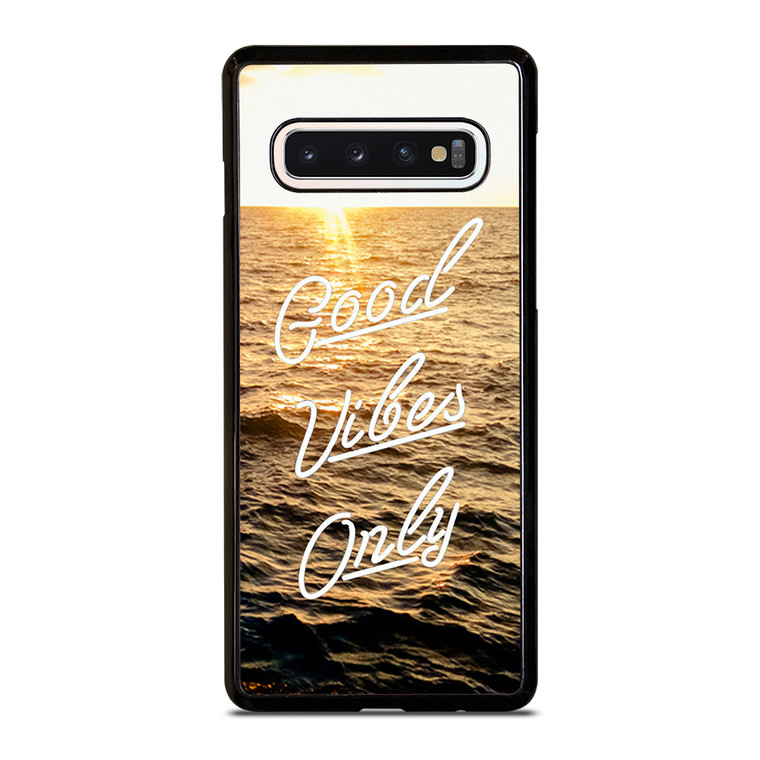 GOOD VIBES ONLY Samsung Galaxy S10 Case Cover