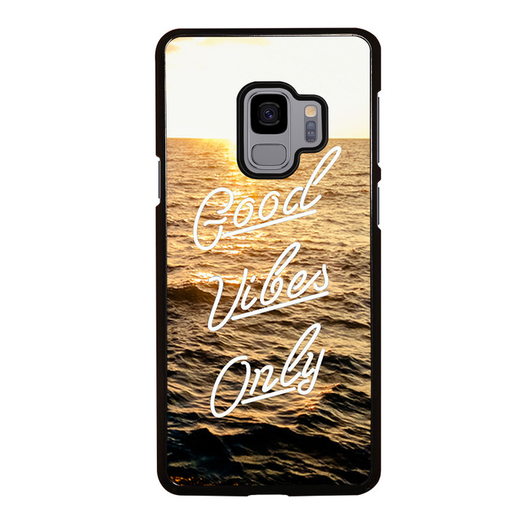 GOOD VIBES ONLY Samsung Galaxy S9 Case Cover