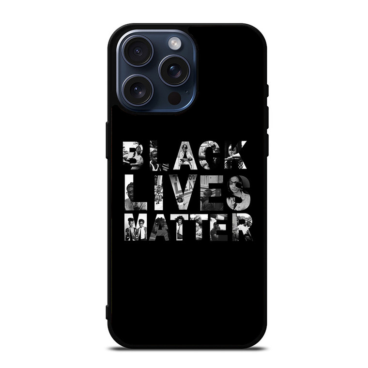 BLACK LIVES MATTER iPhone 15 Pro Max Case Cover