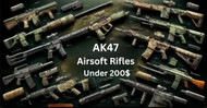 Ak47 Airsoft Guns and Rifles Under 200$