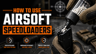 How to Use Airsoft Speedloaders — Complete Guide for Magazine Reloads (2026) 