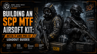 Building an SCP MTF Airsoft Kit: Beta-7 and Psi-13 Loadout Guides