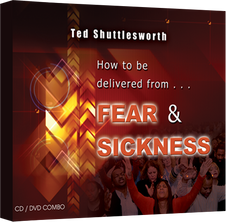 How To Be Delivered From Fear & Sickness (CD/DVD)
