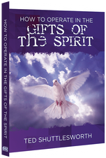 How to Operate in the Gifts of the Spirit How to Operate in the Gifts of the Spirit