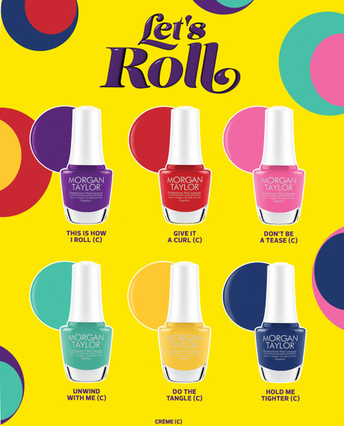 Morgan Taylor Summer 2025  Let’s Roll Collection