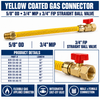 5/8" OD Yellow Coated Gas Connector with Straight Ball Valve - 3/4" MIP x 3/4" FIP Spec Sheet