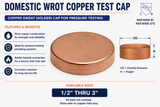 Domestic Wrot Copper Test Cap featuring a copper sweat (solder) end connection with available sizes from 1/2" through 3" for temporary pressure testing and sealing of copper piping systems.