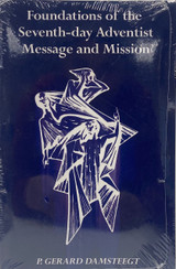 Foundations of the Seventh-day Adventist Message and Mission