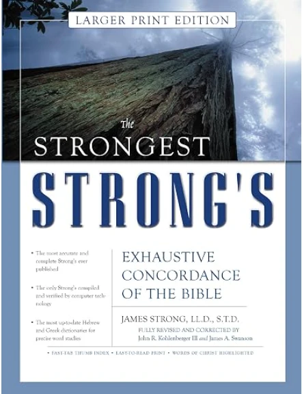 Strong's Exhaustive Concordance of the Bible Larger Print Edition