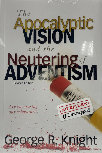 B - The Apocalyptic Vision and the Neutering of Adventism, Knight
