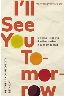 I'll See You Tomorrow: Building Relational Resilience When You Want to Quit