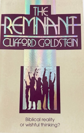 The Remnant - By Clifford Goldstaein