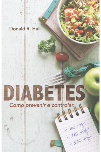 Diabetes Como prevenir e Controlar