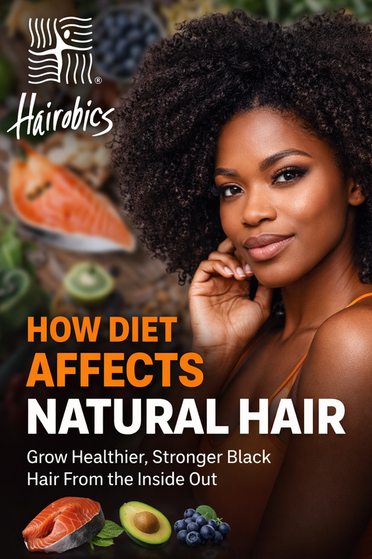 How Diet Affects Natural Hair: The Complete Guide to Growing Healthier, Stronger Black Hair from the Inside Out