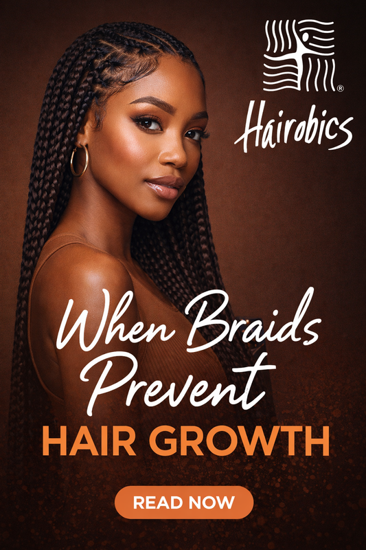 When Braids Prevent Hair Growth: The Hidden Reasons Your Protective Style May Be Holding You Back