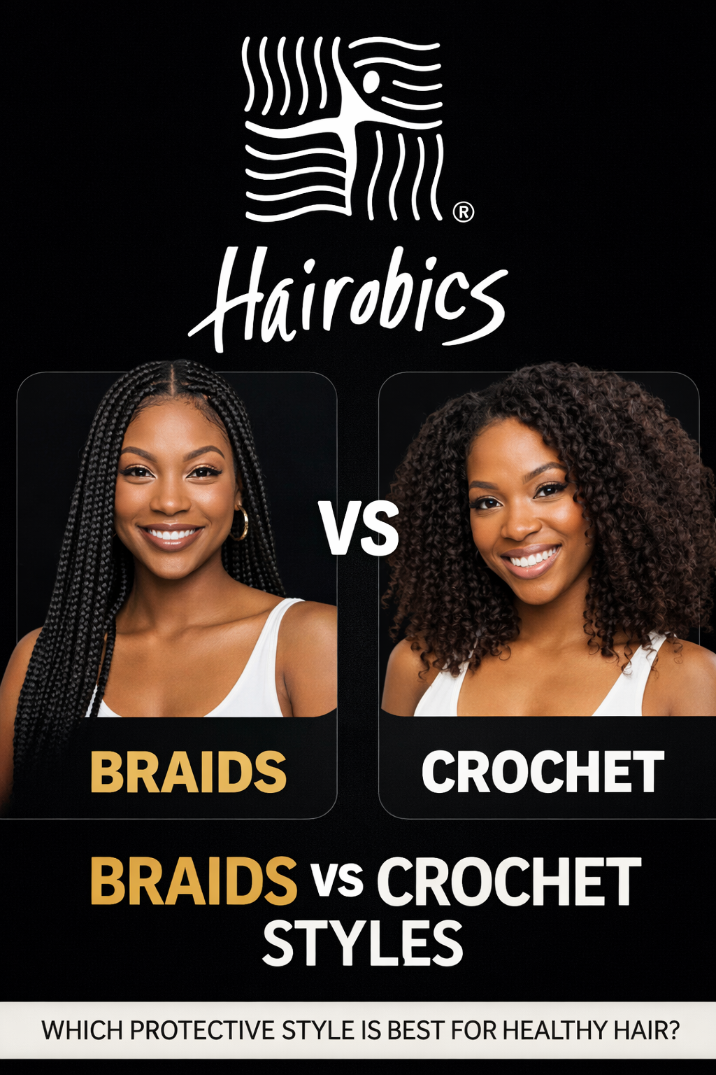Braids vs Crochet Styles: Which Protective Style Is Best for Healthy Hair?