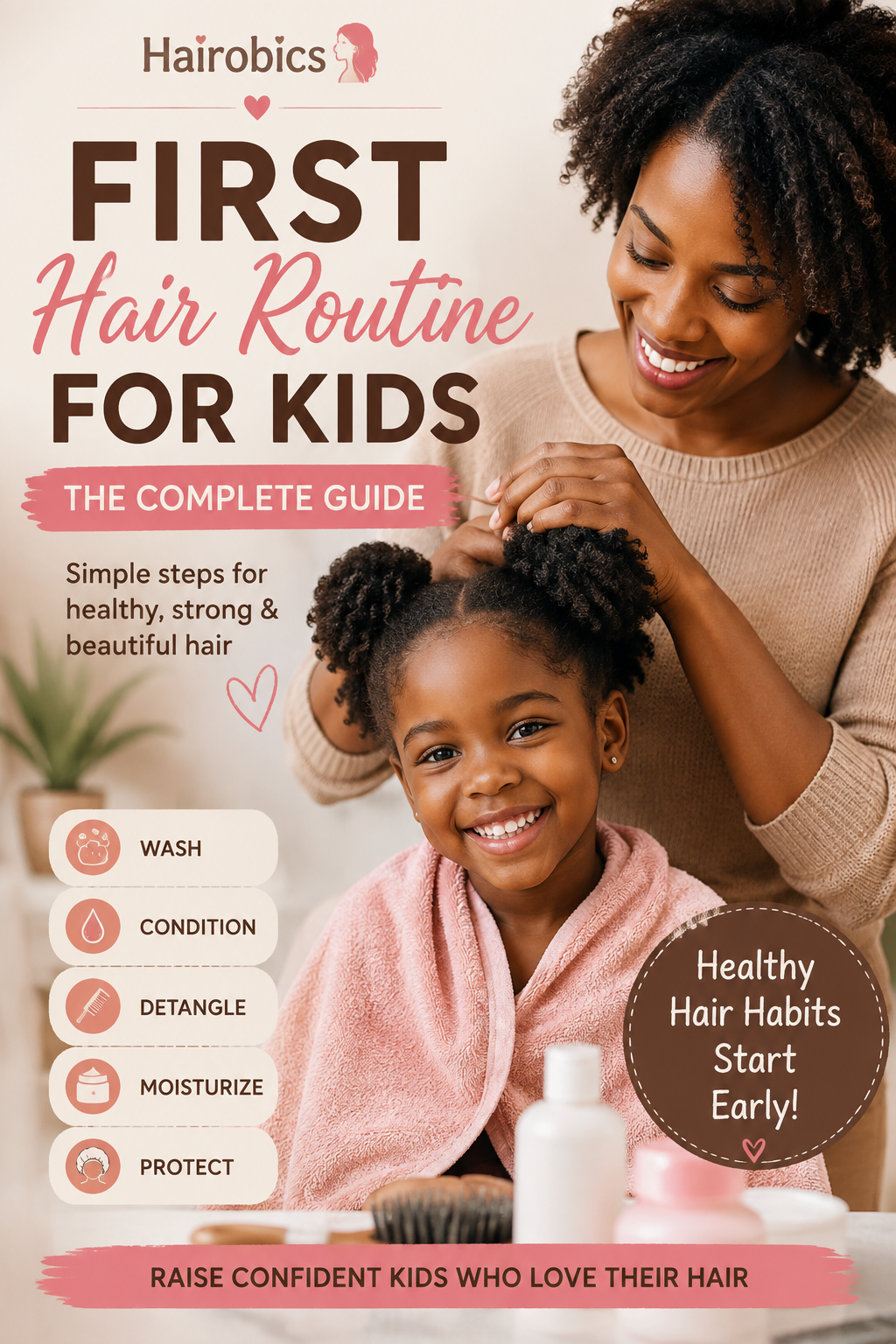 First Hair Routine for Kids: The Complete Guide to Healthy, Strong, and Moisturized Hair