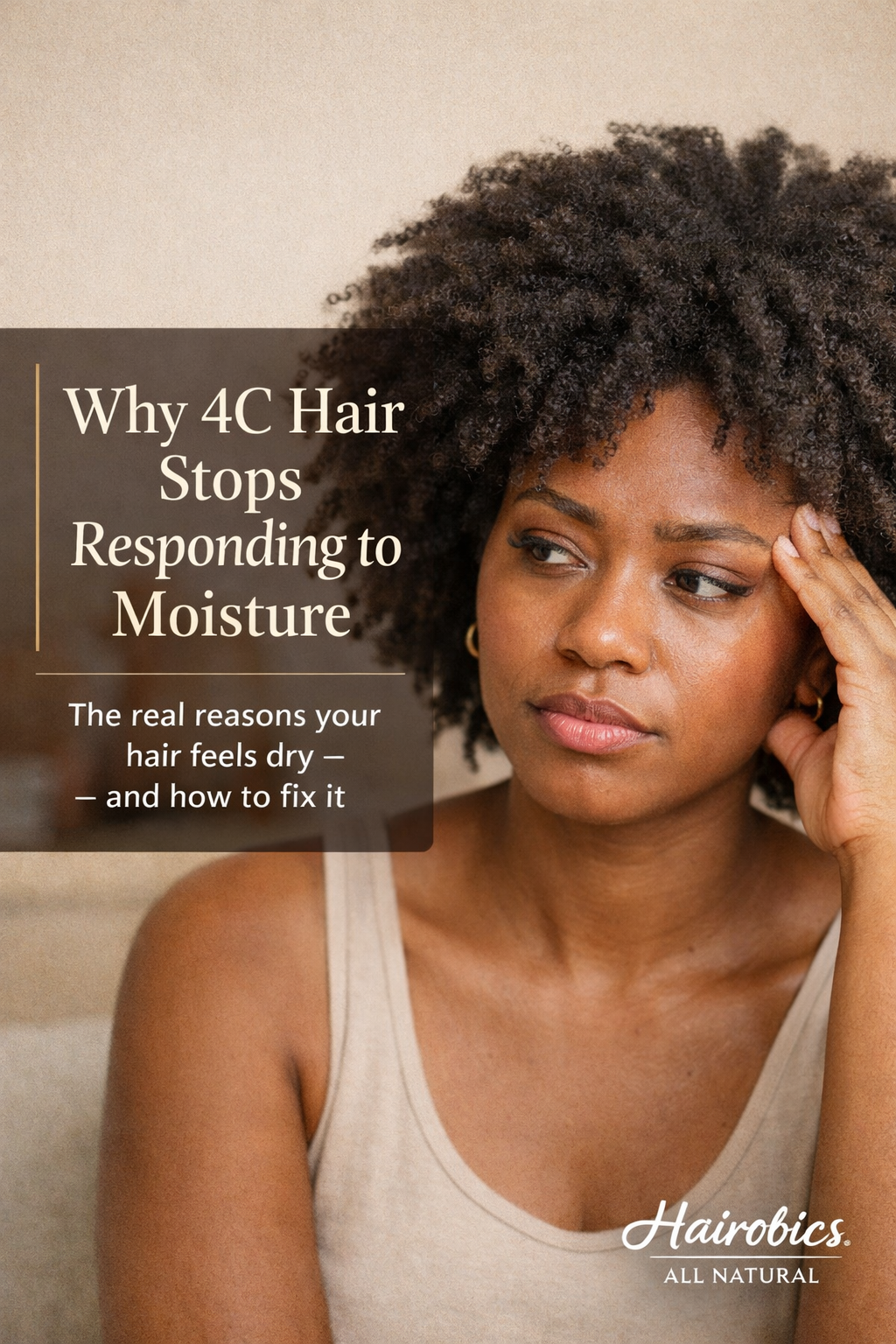 Why 4C Hair Stops Responding to Moisture (And How to Fix It for Good)
