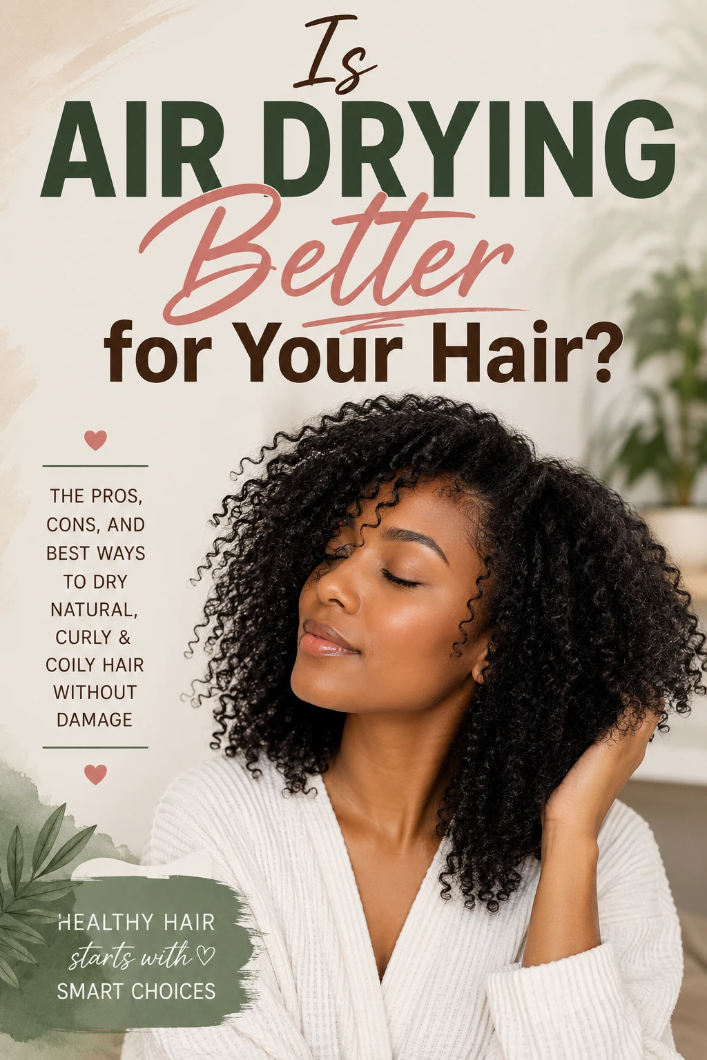 Is Air Drying Better for Your Hair? The Truth About Air Drying Natural and Curly Hair