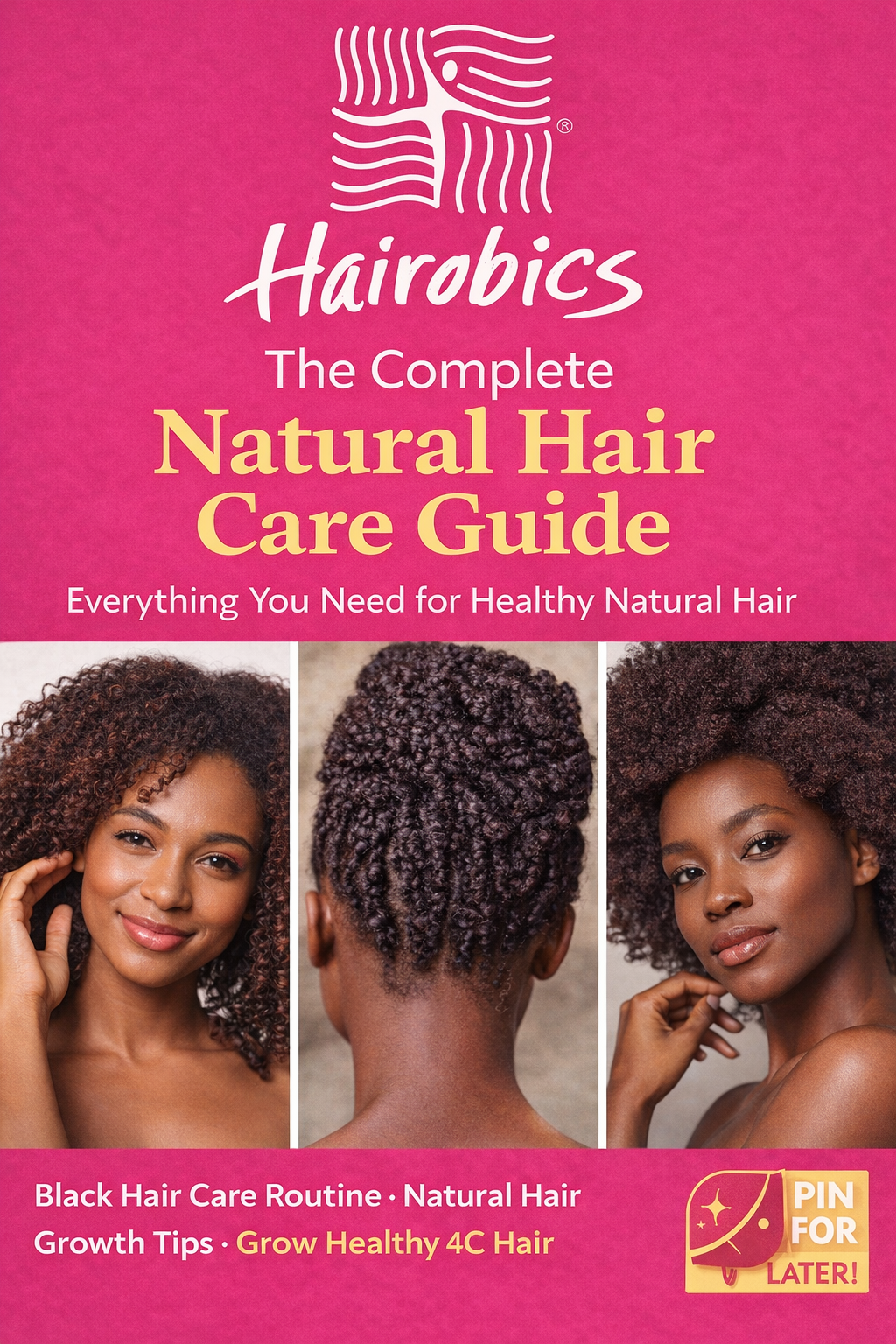 The Complete Natural Hair Care Guide (Everything You Need for Healthy Natural Hair)