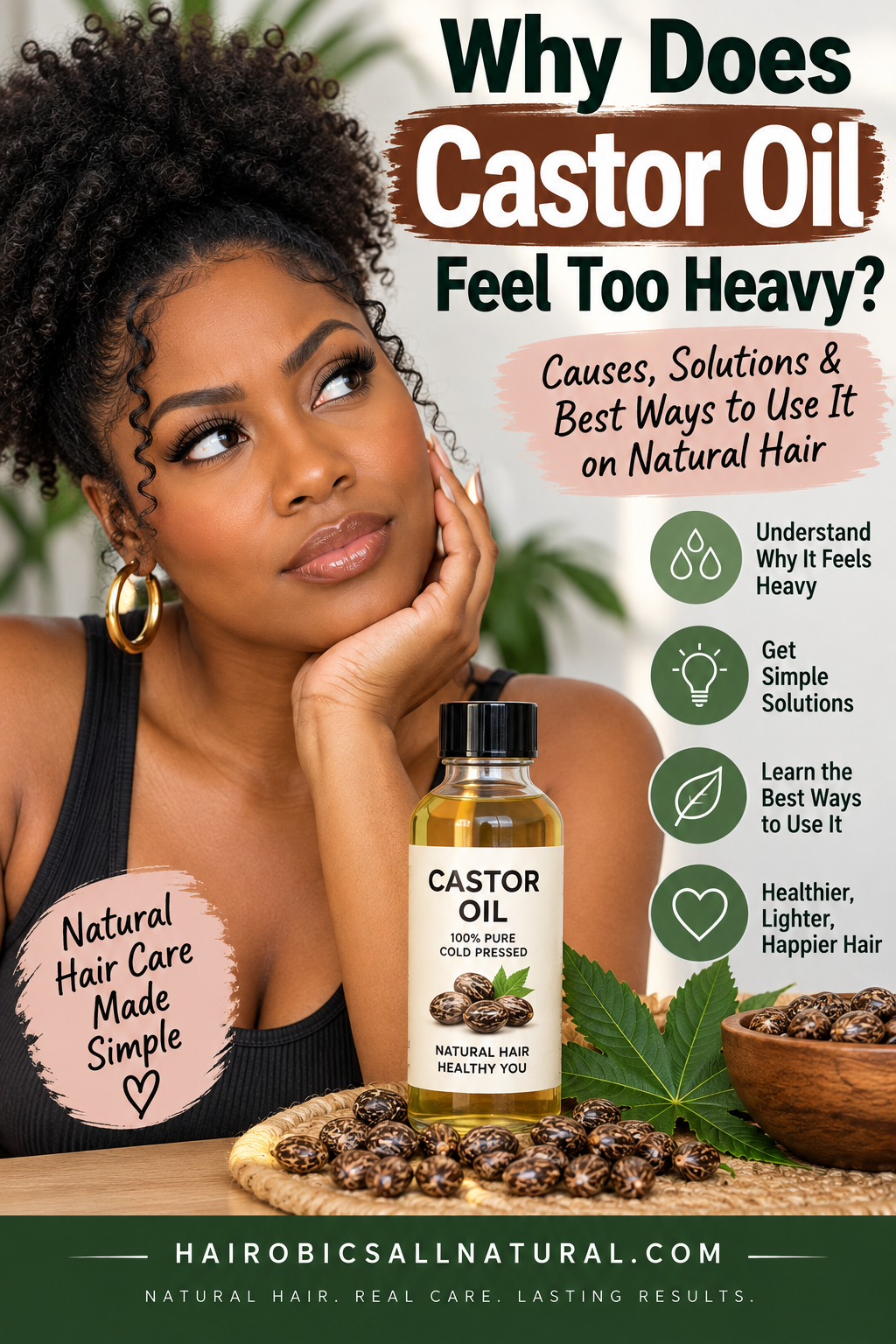 Why Does Castor Oil Feel Too Heavy? Causes, Solutions & Best Ways to Use It on Natural Hair