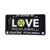 LOVE Pickleball -  Vanity Plate & License Plate Frame Combo! | Perfect for Pickleball Players