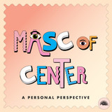 Masc-of-Center: A Personal Perspective