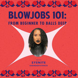 Blowjobs 101: From Beginner to Balls Deep