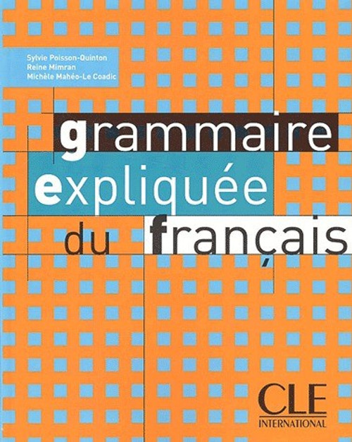 Grammaire expliquee du Francais - Niveau Intermediaire